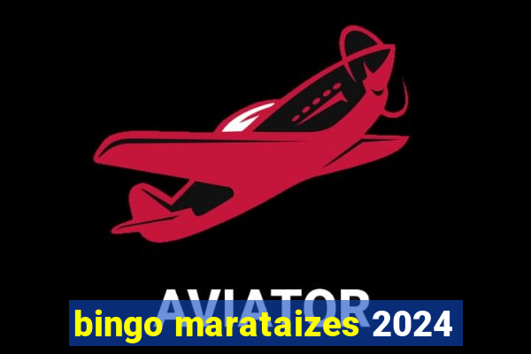 bingo marataizes 2024